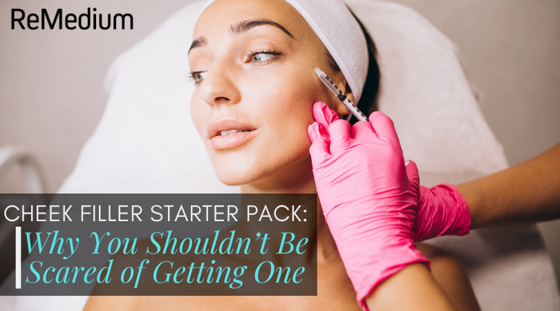 Cheek Filler Starter Pack Why You Shouldn’t Be Scared of Getting One