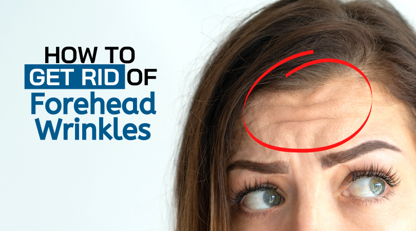 How to Get Rid of Forehead Wrinkles Fast_